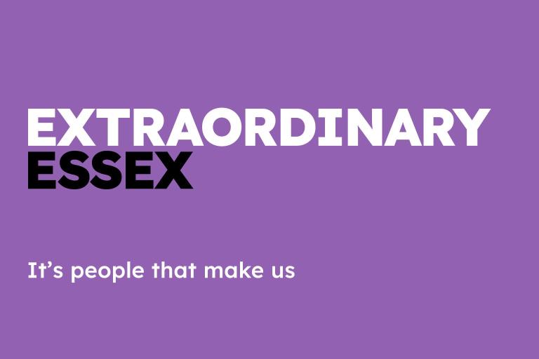 Text says Extraordinary Essex it's people that make us